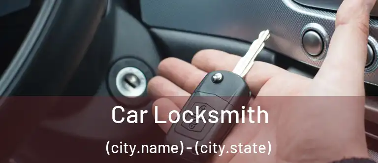  Car Locksmith (city.name) - (city.state)